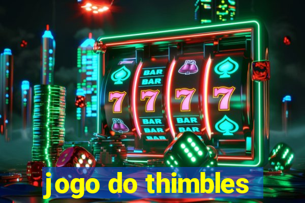 jogo do thimbles