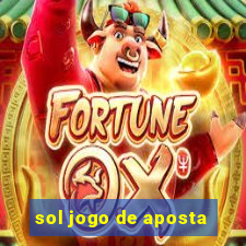 sol jogo de aposta