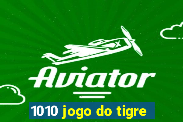 1010 jogo do tigre