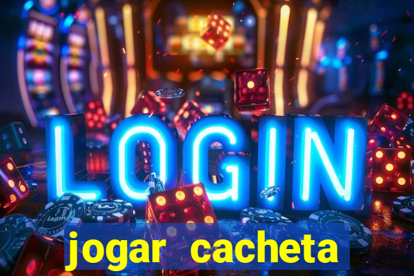 jogar cacheta online valendo dinheiro