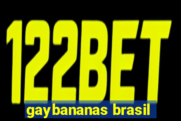 gaybananas brasil