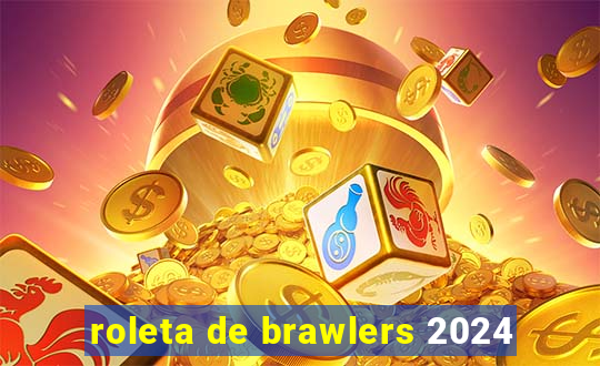 roleta de brawlers 2024