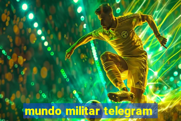 mundo militar telegram