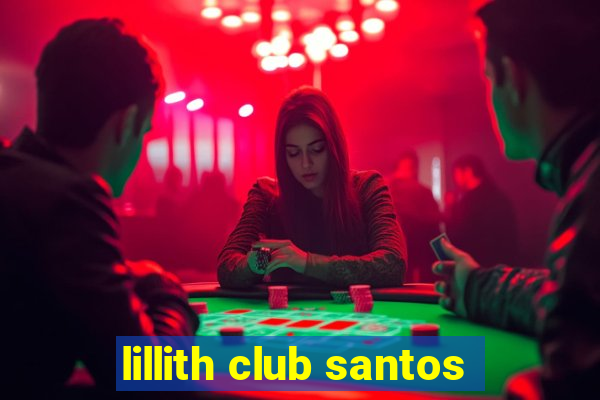 lillith club santos