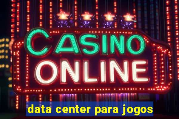 data center para jogos