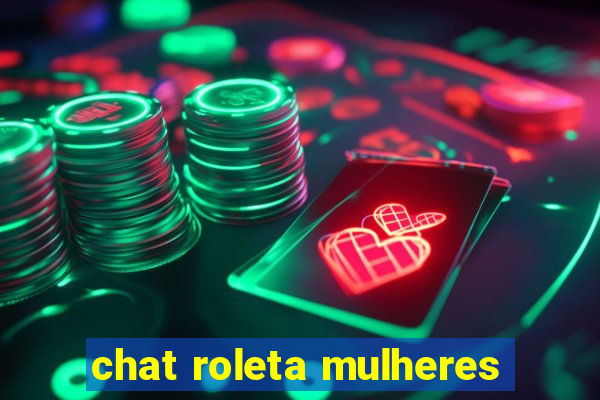 chat roleta mulheres