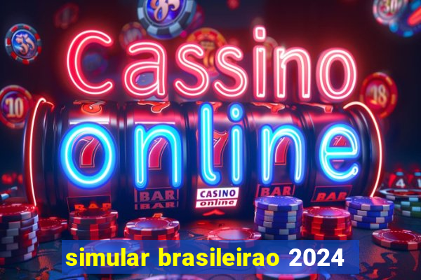 simular brasileirao 2024