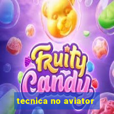 tecnica no aviator