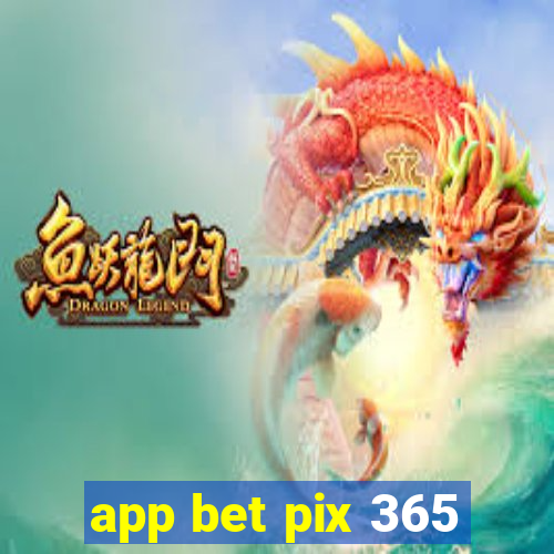 app bet pix 365