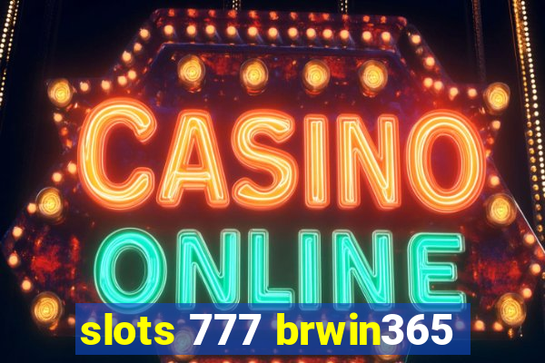 slots 777 brwin365