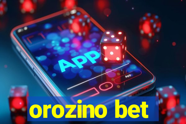 orozino bet