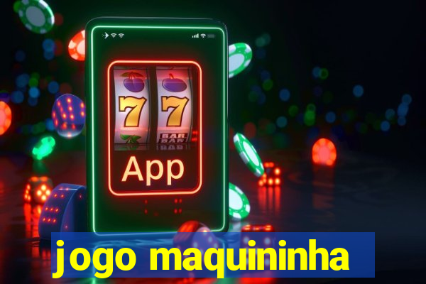 jogo maquininha