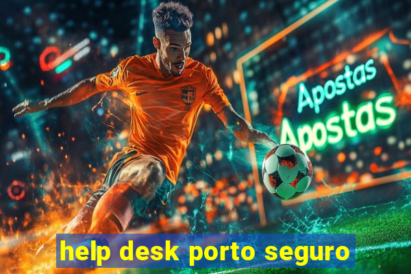 help desk porto seguro