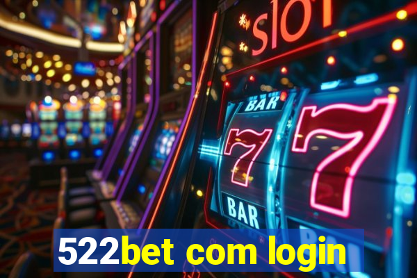 522bet com login