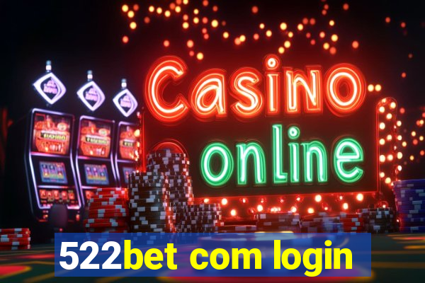 522bet com login