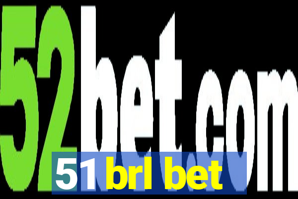 51 brl bet