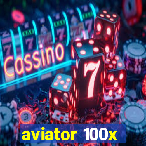 aviator 100x