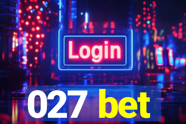 027 bet