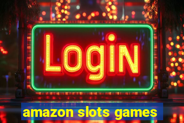 amazon slots games