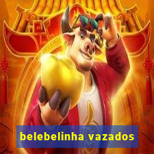 belebelinha vazados