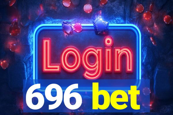 696 bet