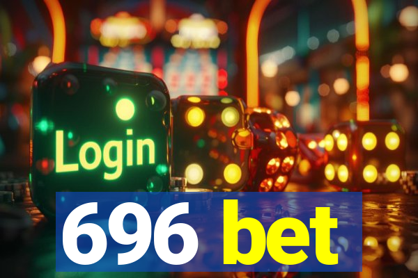 696 bet