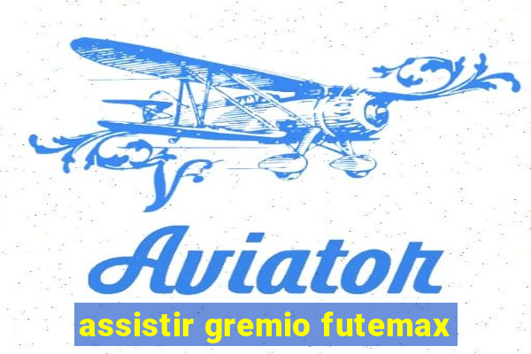 assistir gremio futemax