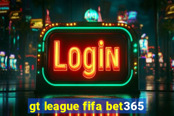 gt league fifa bet365