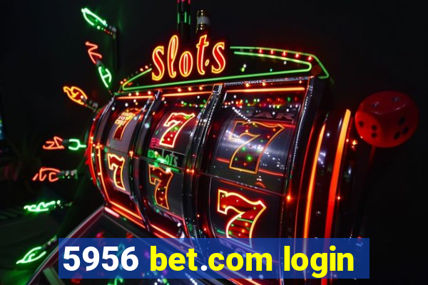 5956 bet.com login