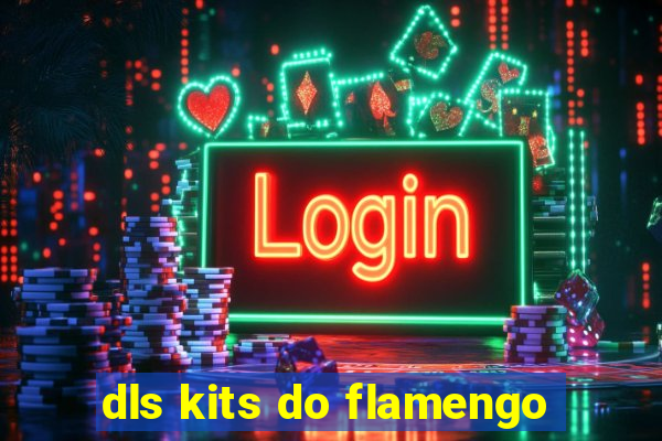 dls kits do flamengo