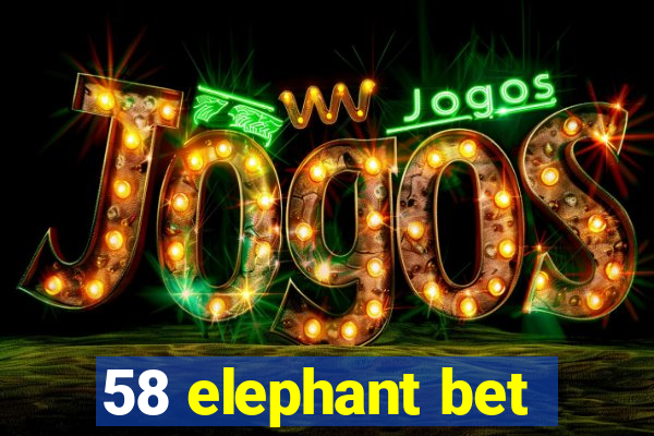 58 elephant bet