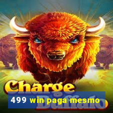 499 win paga mesmo