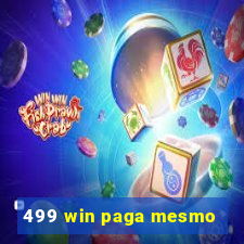 499 win paga mesmo