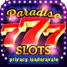 privacy isadoravale