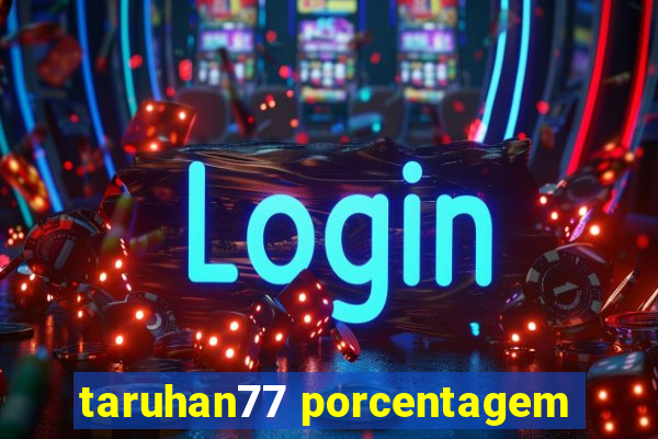 taruhan77 porcentagem