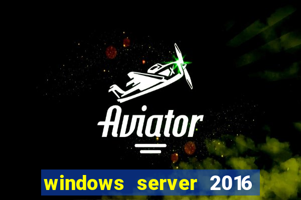 windows server 2016 download iso