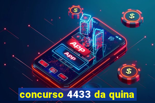 concurso 4433 da quina