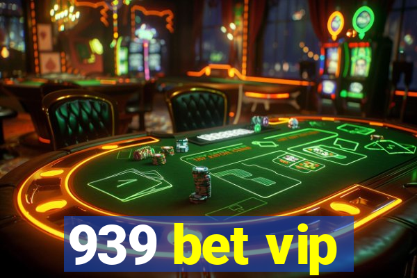 939 bet vip