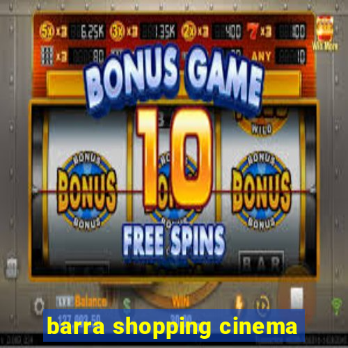 barra shopping cinema