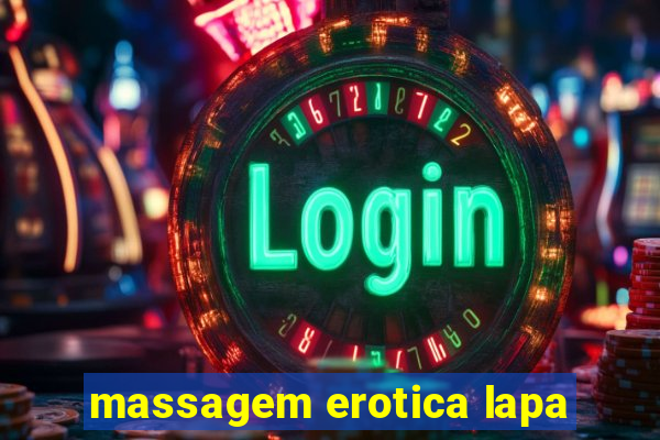 massagem erotica lapa