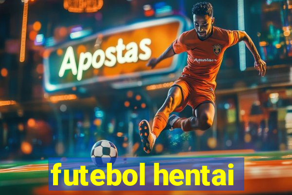 futebol hentai