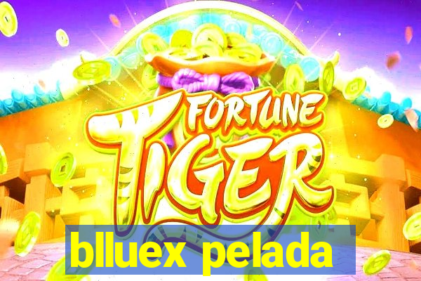 blluex pelada