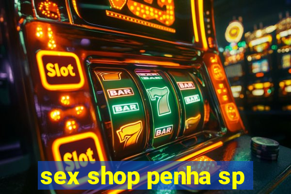 sex shop penha sp