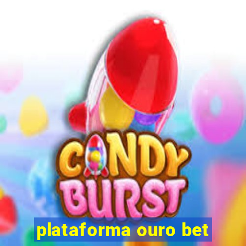 plataforma ouro bet