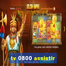 tv 0800 assistir