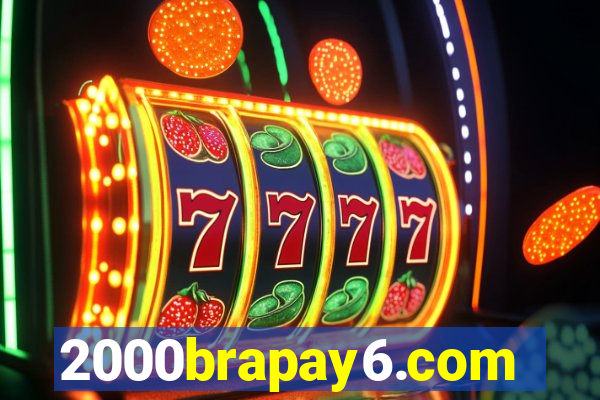 2000brapay6.com