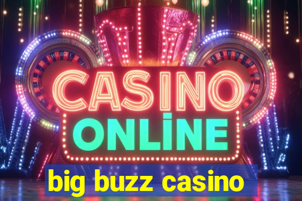 big buzz casino