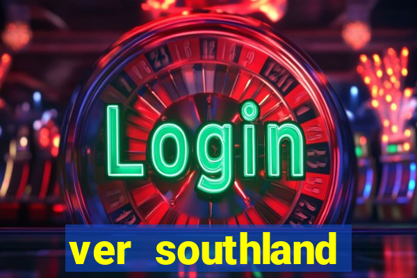 ver southland online gratis