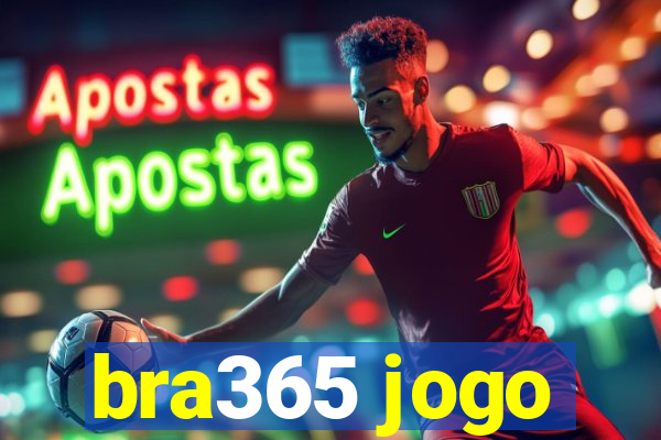 bra365 jogo