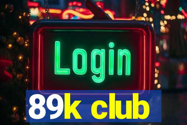 89k club